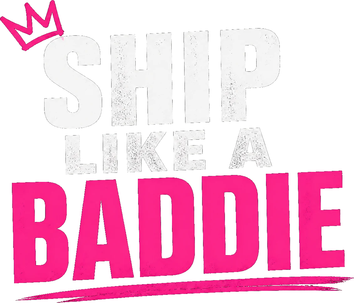 Ship Like a Baddie