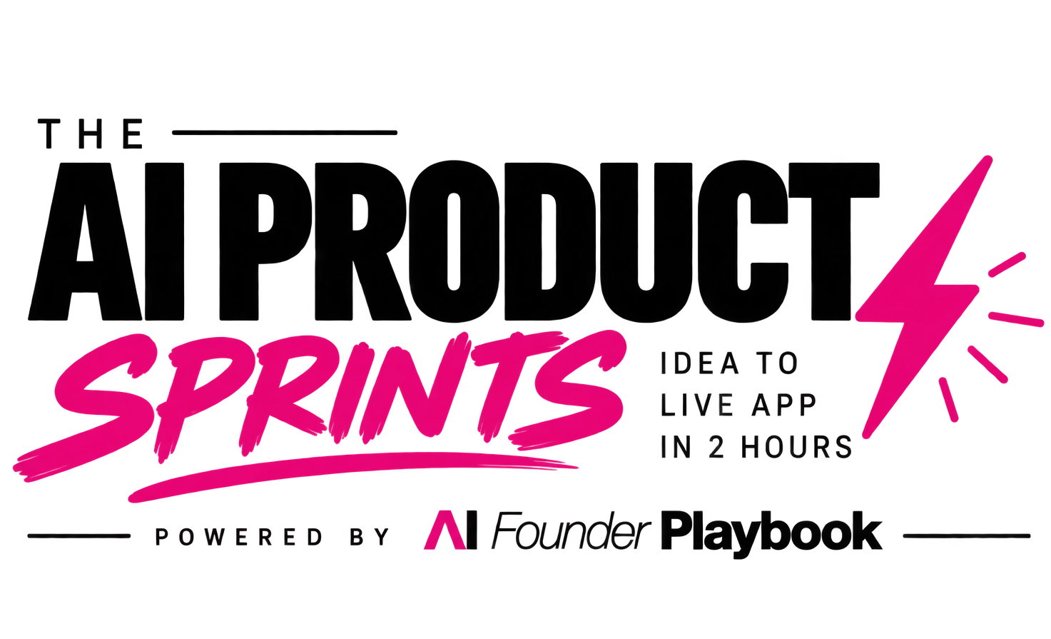 The AI Product Sprints. Idea to live app in 2 hours. Powered by AI Founder Playbook