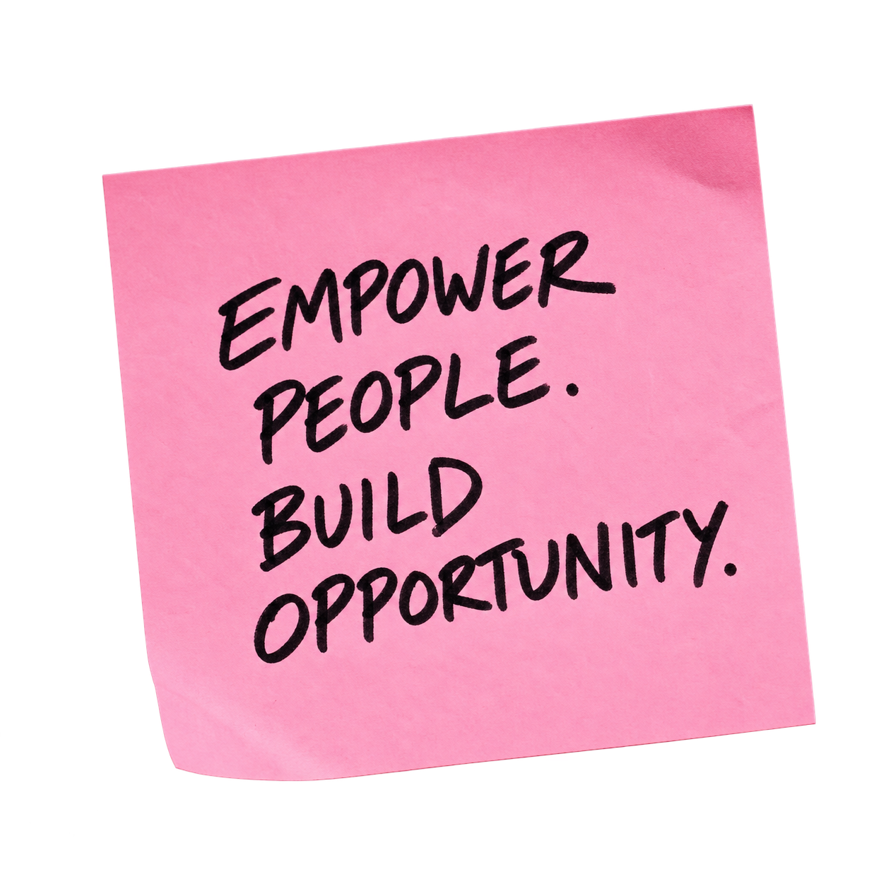 Pink sticky note reading Empower people. Build opportunity.